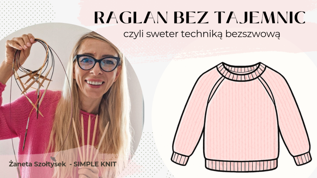 RAGLAN BEZ TAJEMNIC, czyli sweter techniką bezszwową